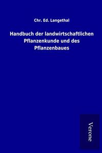 Handbuch der landwirtschaftlichen Pflanzenkunde und des Pflanzenbaues