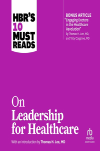 Hbr's 10 Must Reads on Leadership for Healthcare