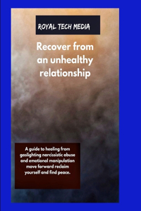 Recover from an unhealthy relationship