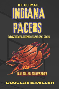 Ultimate Indiana Pacers NBA Basketball Trivia Book For Fans