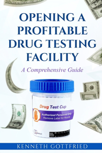 Opening a Profitable Drug Testing Facility