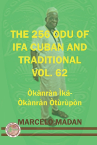 256 Odu of Ifa Cuban and Traditional Vol. 62 Okanran Ika-Okanran Oturupon