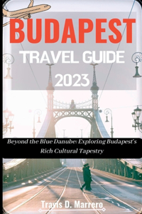 Budapest Travel Guide 2023