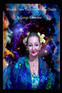 Wisdom from the Realm of Non Duality