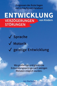Entwicklung von Kindern - Verzögerungen, Störungen