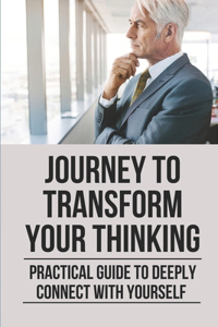 Journey To Transform Your Thinking