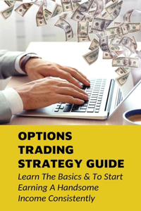 Options Trading Strategy Guide