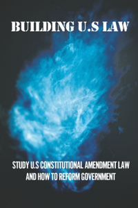 Building U.S Law