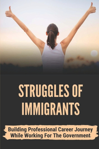 Struggles Of Immigrants