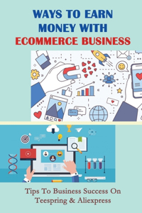 Ways To Earn Money With Ecommerce Business