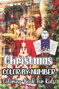 Christmas Color By Number Coloring Book For Kids Ages 8-12