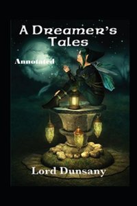 A Dreamer's Tales Annotated