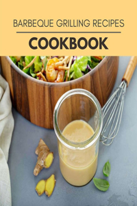 Barbeque Grilling Recipes Cookbook