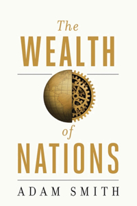 The Wealth Of Nations (Annotated)