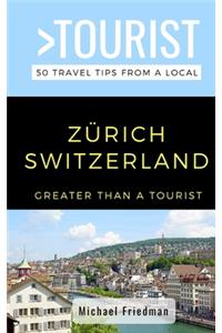 Greater Than a Tourist- Zürich Switzerland