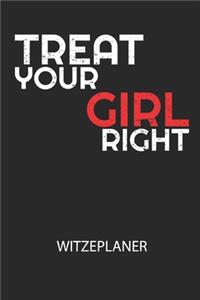 TREAT YOUR GIRL RIGHT - Witzeplaner: Hilfestellung, um neue Witze zu finden und für immer festzuhalten!