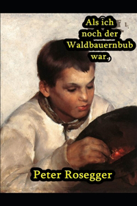 Als ich noch der Waldbauernbub war