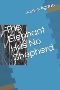 Elephant Has No Shepherd