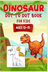 Dinosaur Dot to Dot Book For Kids Ages 12-15