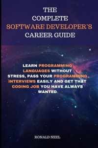 The Complete Software Developer's Career Guide