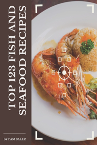 Top 123 Fish And Seafood Recipes