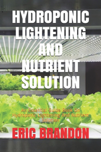 Hydroponic Lightening and Nutrient Solution