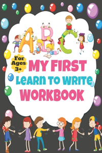 My First Learn to Write Workbook For Ages 3+
