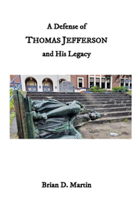 Defense of Thomas Jefferson and His Legacy