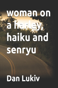 woman on a harley, haiku and senryu