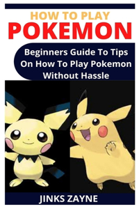 How to Play Pokemon