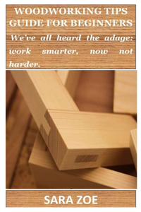 Woodworking Tips Guide for Beginners