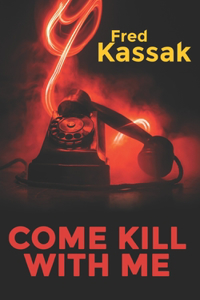 Come Kill with Me