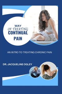 Ways of Treating Continual Pain