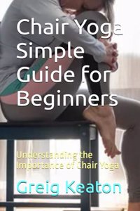 Chair Yoga Simple Guide for Beginners