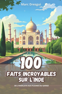 100 Faits Incroyables sur l'Inde