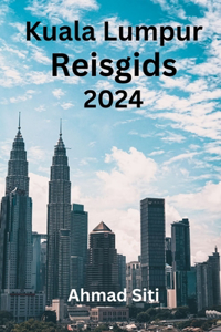 Kuala Lumpur Reisgids 2024