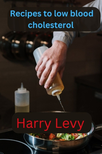 Recipes to low blood cholesterol