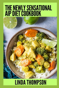 Newly Sensational AIP Diet Cookbook