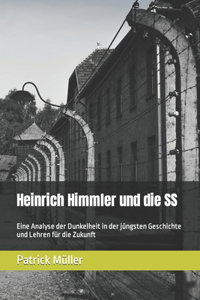 Heinrich Himmler und die SS
