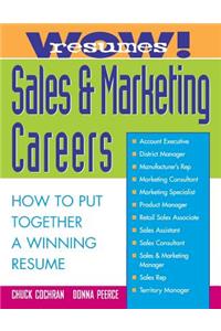 Wow! Resumes for Sales and Marketing Careers