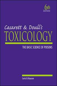 Casarett & Doull's Toxicology: The Basic Science of Poisons