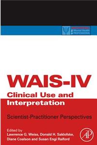 WAIS-IV Clinical Use and Interpretation