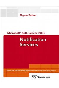 Microsoft SQL Server 2005 Notification Services