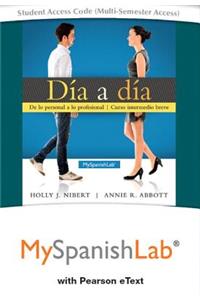 Mylab Spanish with Pearson Etext -- Access Card -- For DÃ­a a DÃ­a (Multi Semester)