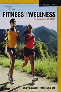 Total Fitness & Wellness, the Mastering Health Edition, Brief Edition