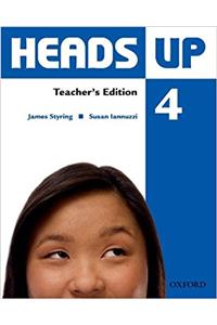 Heads Up: 4: Teacher's Edition of the Student Book