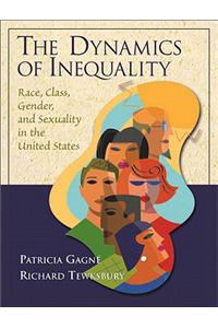The Dynamics of Inequality: Race, Class, Gender, and Sexuality in the United States [With Mysearchlab]