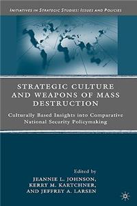 Strategic Culture and Weapons of Mass Destruction