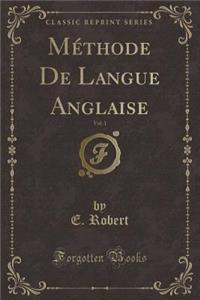 MÃ©thode de Langue Anglaise, Vol. 1 (Classic Reprint)