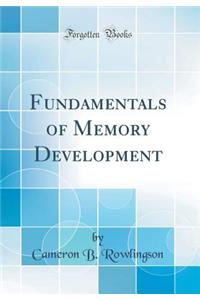 Fundamentals of Memory Development (Classic Reprint)